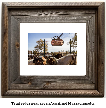 trail rides near me in Acushnet, Massachusetts